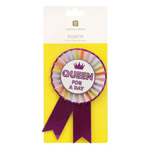 Load image into Gallery viewer, "Queen For A Day" Birthday Rosette Badge