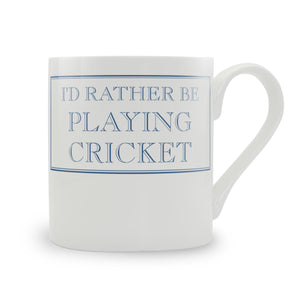 I'd Rather Be Playing Cricket - Mug