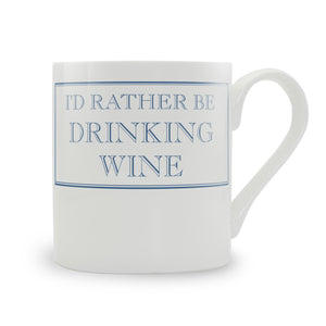 I'D Rather Be Drinking Wine
