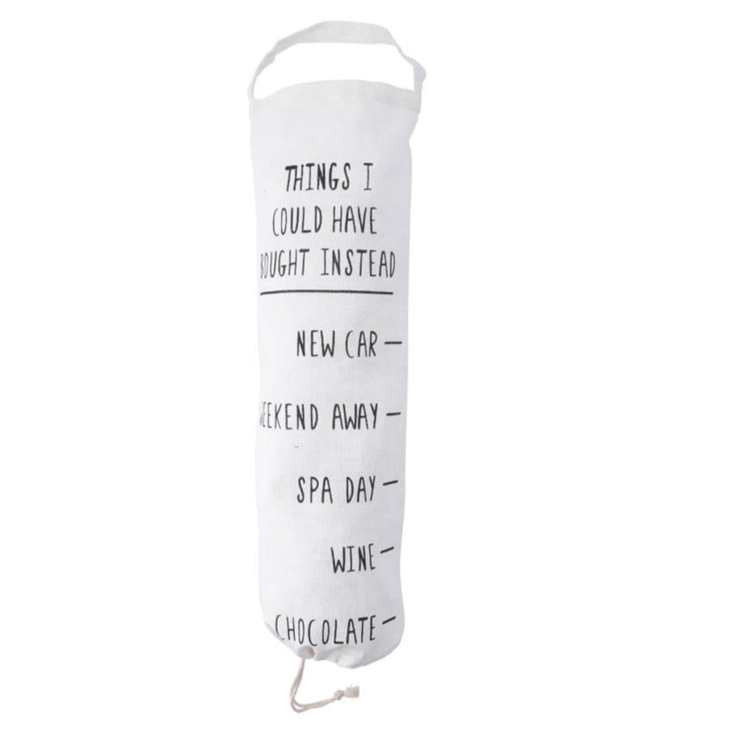 Things I Could Have Bought Instead' Bag Holder