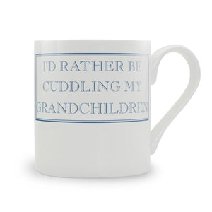 I'D Rather Be Cuddling My GrandChild  Mug