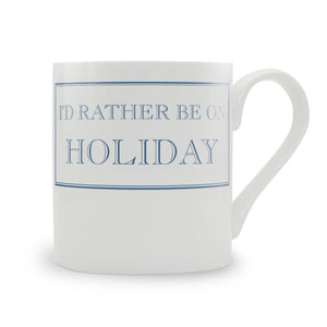 Rather Be On Holiday Mug