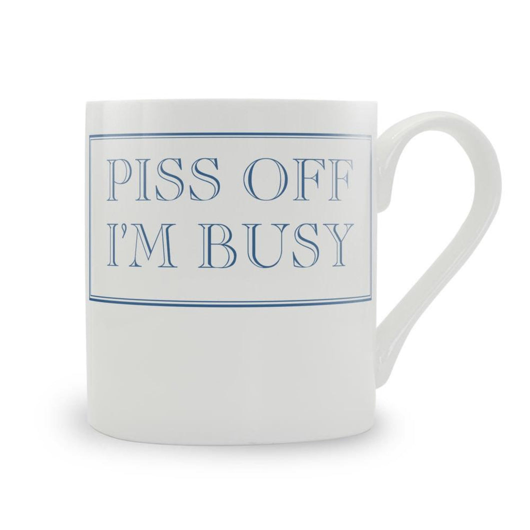 Rather Be Piss Off I'm Busy Mug