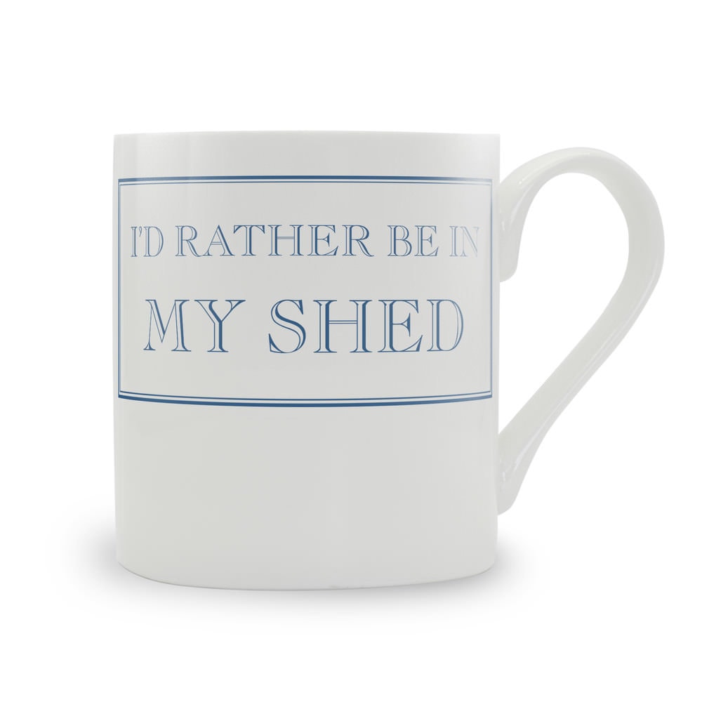 I'D Rather Be In My Shed Mug